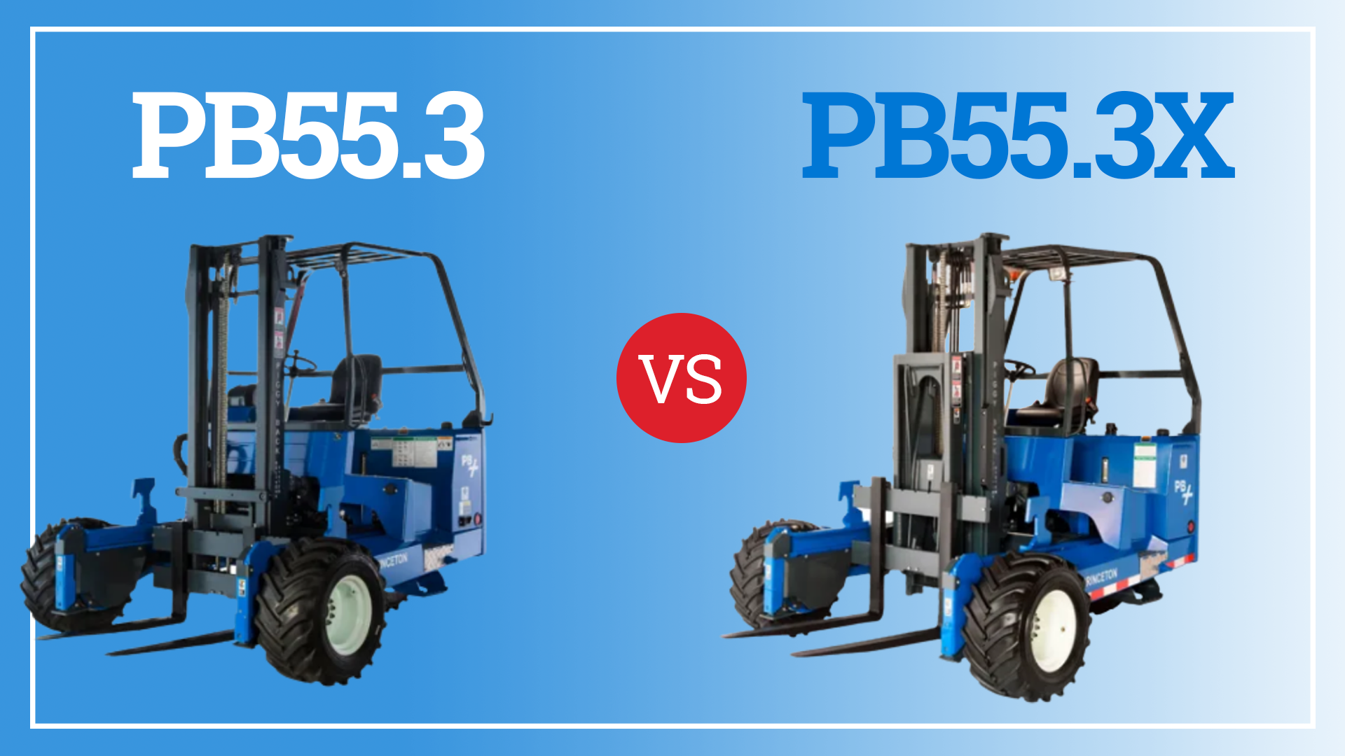PB55.3 vs. PB55.3X: Which Piggyback Forklift Is Right for Your Operation?